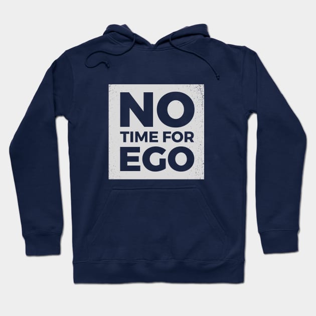 No Time For Ego Hoodie by Clouds